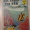z All about the sea - by Ferdinand C. Lane (text in engleza)