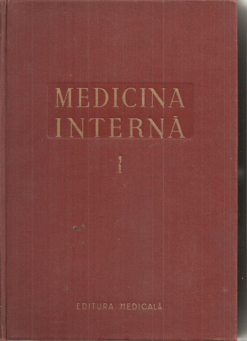 (C5103) MEDICINA INTERNA VOL.I, 1, SEMIOLOGIE SI TERAPEUTICA GENERALA, DE DR. C. BALACEANU-STOLNICI, 1956