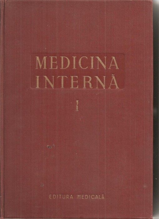 (C5103) MEDICINA INTERNA VOL.I, 1, SEMIOLOGIE SI TERAPEUTICA GENERALA, DE DR. C. BALACEANU-STOLNICI, 1956