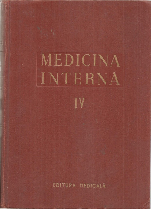 (C5106) MEDICINA INTERNA VOL.IV, 4, INIMA, AUTORI: ACAD. PROF.DR. N.GH.LUPU, DR. N. CUCU, 1957