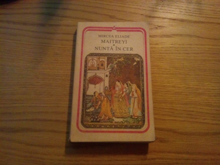 MIRCEA ELIADE - Maitreyi / Nunta in Cer - 1986, 349 p.