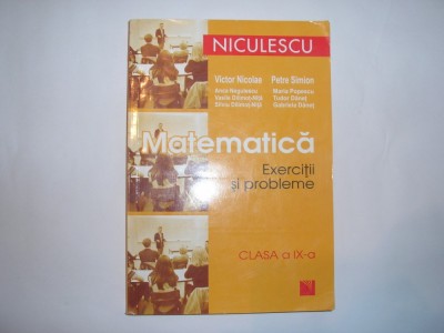 MATEMATICA EXERCITII SI PROBLEME CLASA A IX-A PETRE SIMION,RF6/4 foto