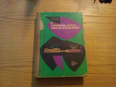 TEHNOLOGIA INCALTAMINTEI -- Cociu Voinea, Fica Agripina -- 1966, 538 p. cu imagini in text. foto