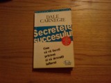 SECRETELE SUCCESULUI - Cum sa va faceti Prieteni - Dale Carnegie - 1999, 245p