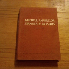IMPORTUL AMFORELOR STAMPILATE LA ISTRIA - V. Canarache - Academiei, 1957, 446 p.