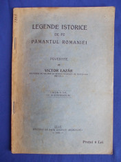 VICTOR LAZAR - LEGENDE ISTORICE DE PE PAMANTUL ROMANIEI - EDITIA A II-A CU 18 ILUSTRATIUNI - CLUJ - 1922 foto