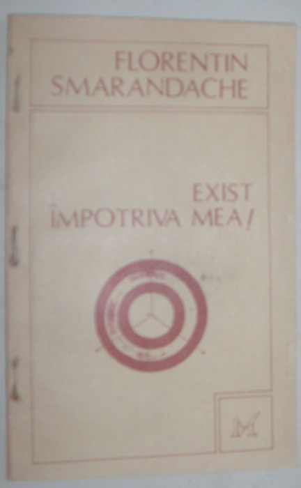 FLORENTIN SMARANDACHE - EXIST IMPOTRIVA MEA! (POEME, cu o prefata de GHEORGHE TOMOZEI) [editia princeps, 1994]