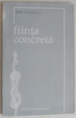 ION STANCIU - FIINTA CONCRETA (VERSURI, editia princeps - 1979) [dedicatie / autograf pt. prof. ION NEACSU] foto