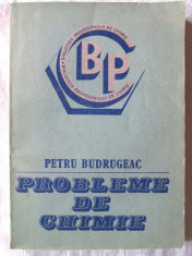 &amp;quot;PROBLEME DE CHIMIE&amp;quot;, Petru Budrugeac, 1986. 360 probleme foto