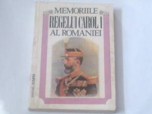 MEMORIILE REGELUI CAROL I AL ROMANIEI de un martor ocular Vol.1. 1866 -  1869, Alta editura | Okazii.ro