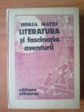 k1 Horia Matei - Literatura si fascinatia aventurii