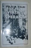 Cumpara ieftin FELICIA FAUR - VIATA SI SPERANTA (VERSURI, 1995) [cu ilustratii apartinand autoarei, dedicatie / autograf, poezii-bonus scrise de mana]