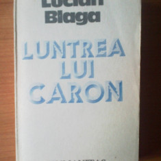 k1 Luntrea Lui Caron - Lucian Blaga (stare foarte buna )