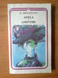 K2 G. Ibraileanu - Adela / Amintiri (stare foarte buna), 1985, Alta editura