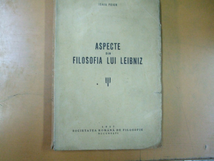 Isaia Feier Aspecte din filozofia lui Leibnitz Bucuresti 1937