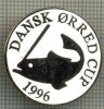 1309 INSIGNA PESCAR - DANSK ORRED CUP 1996 -NORVEGIA ? -PESCUIT -starea ce se vede.