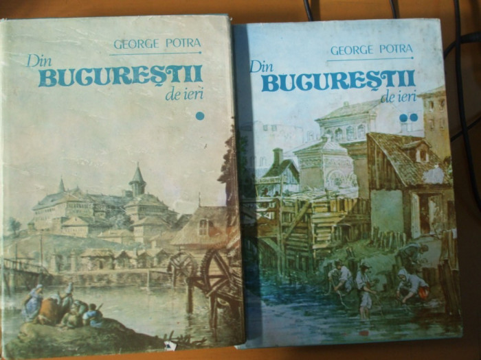 George Potra Din Bucurestii de ieri 2 volume Bucuresti 1990 048
