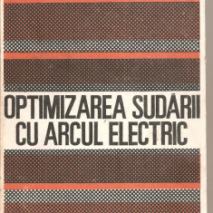 (C5204) OPTIMIZAREA SUDARII CU ARCUL ELECTRIC DE TRAIAN SALAGEAN, EDITURA TEHNICA, 1988