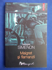 GEORGES SIMENON - MAIGRET SI FLAMANZII ( ROMAN POLITIST ) - POLIROM - 2008 foto