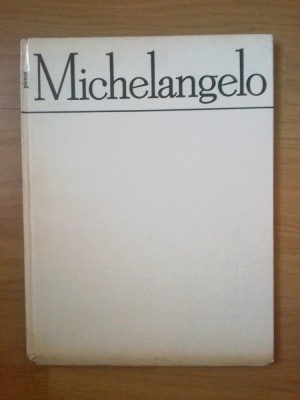 w Michelangelo. Pictor - antologia textelor Marin Matei Popescu foto