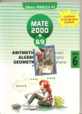 (C5189) MATE 2000 +8/9. ARITMETICA, ALGEBRA, GEOMETRIE, CLASA 6, A VI-A, DE DAN BRANZEI, ANTON NEGRILA, PARTEA A II-A, EDITURA PARALELA 45, 2008, Alta editura