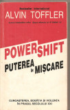(C5201) POWER SHIFT, PUTEREA IN MISCARE DE ALVIN TOFFLER, EDITURA ANTET, TRADUCERE DE MIHNEA COLUMBEANU