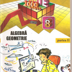 (C5193) MATE 2000 +10/11. ALGEBRA, GEOMETRIE, CLASA 8, A VIII-A, DE ANTON NEGRILA, PARTEA A II-A, EDITURA PARALELA 45, 2010