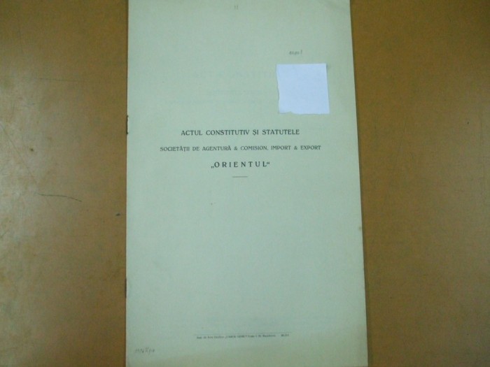Statutele societetii de agentura si comision import si export Orientul Buc. 1910