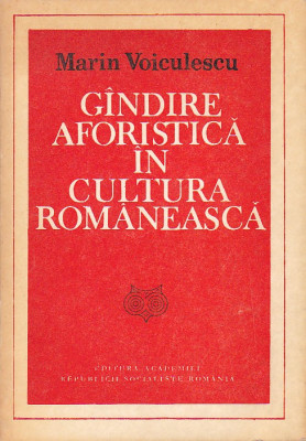 MARIN VOICULESCU - GANDIRE AFORISTICA IN CULTURA ROMANEASCA foto