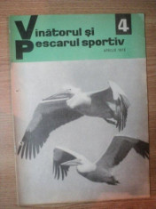 REVISTA &amp;quot;VANATORUL SI PESCARUL SPORTIV&amp;quot; , NR. 4 , APRILIE 1973 foto