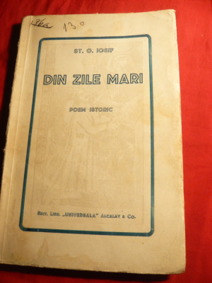 St.O.Iosif -Din Zile Mari- Poem Istoric - Ed. 1930 Universala Alcalay foto