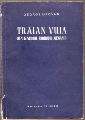 George Lipovan - Traian Vuia realizatorul zborului mecanic foto