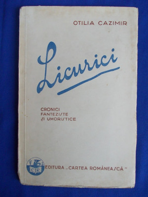 OTILIA CAZIMIR - LICURICI ( CRONICI FANTEZISTE SI UMORISTICE ) - ED. 1 , 1930 * foto
