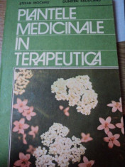 PLANTELE MEDICINALE IN TERAPEUTICA-STEFAN MOCANU,DUMITRU RADUCANU,BUC.1983 foto