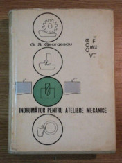 INDRUMATOR PENTRU ATELIERE MECANICE EDITIA A IV-A de GEORGE S. GEORGESCU , 1966 foto