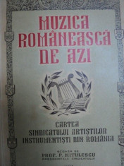 MUZICA ROMANEASCA DE AZI- CARTEA SINDICATULUI ARTISTILOR INSTRUMENTISTI DIN ROMANIA- PROF. P. NITULESCU, BUC. 1939 foto