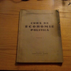 CURS DE ECONOMIE POLITICA * Partea I -- D. B. Ionescu -- 1943, 207 p.