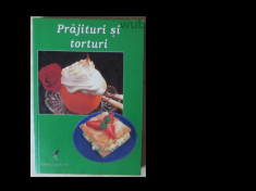 Prajituri si torturi, Editura Aquila &amp;#039;93, 1999, 221 pag. foto