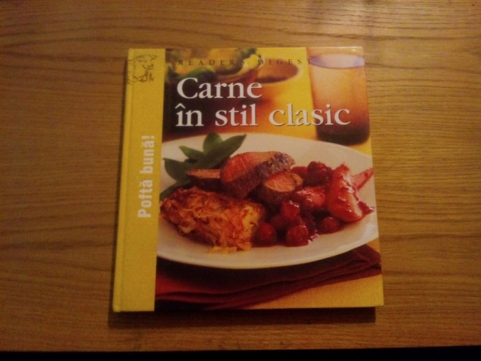 CARNE IN STIL CLASIC - Reader`s Digest, 2008, 160 p. cu imagini color in text.
