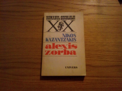 ALEXIS ZORBA - Nikos Kazantzakis - Editura Univers, 1987, 317 p. foto