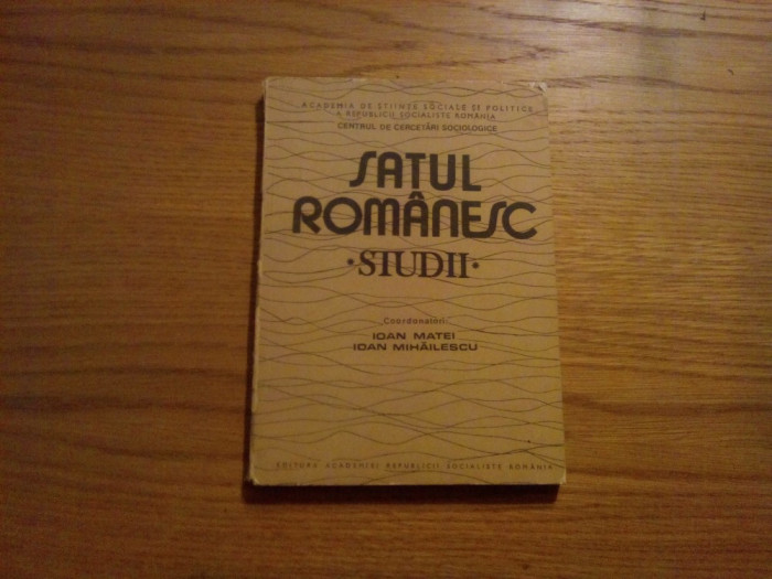 SATUL ROMANESC - Studii - Ioan Matei, Ioan Mihailescu (coord.) - 1985, 191 p.