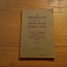 LES POSSIBILITES DE LA CHIRURGIE ESTETIQUE - E. Bourgoin - 1933, 135 p.