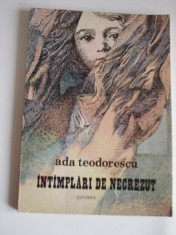 Ada Teodorescu - Intamplari de necrezut foto
