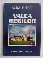 Valea regilor - Aura Christi (carte cu dedicatie si autograf) / R8P3F foto