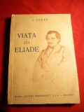 I.Cretu - Viata lui Eliade - Prima Ed. 1939 Cultura Romaneasca ,tiraj 3000 ex., autograf