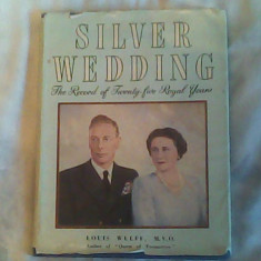 Silver Wedding-The record of twenty-five royal years (King George VI)-Louis Wulff