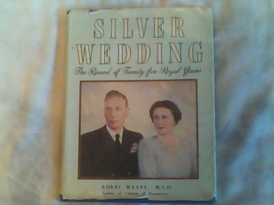 Silver Wedding-The record of twenty-five royal years (King George VI)-Louis Wulff foto