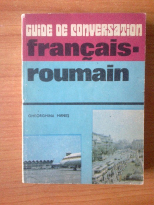 h6 Guide de Conversation Francais-Roumain - Gheorghina Hanes