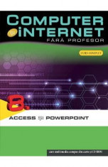 Computer Si Internet Fara Profesor Vol. 8. Access Si Powerpoint foto