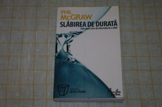 Slabirea de durata - Cele sapte chei ale libertatii de a slabi - Phil McGraw - Curtea Veche - 2007 foto